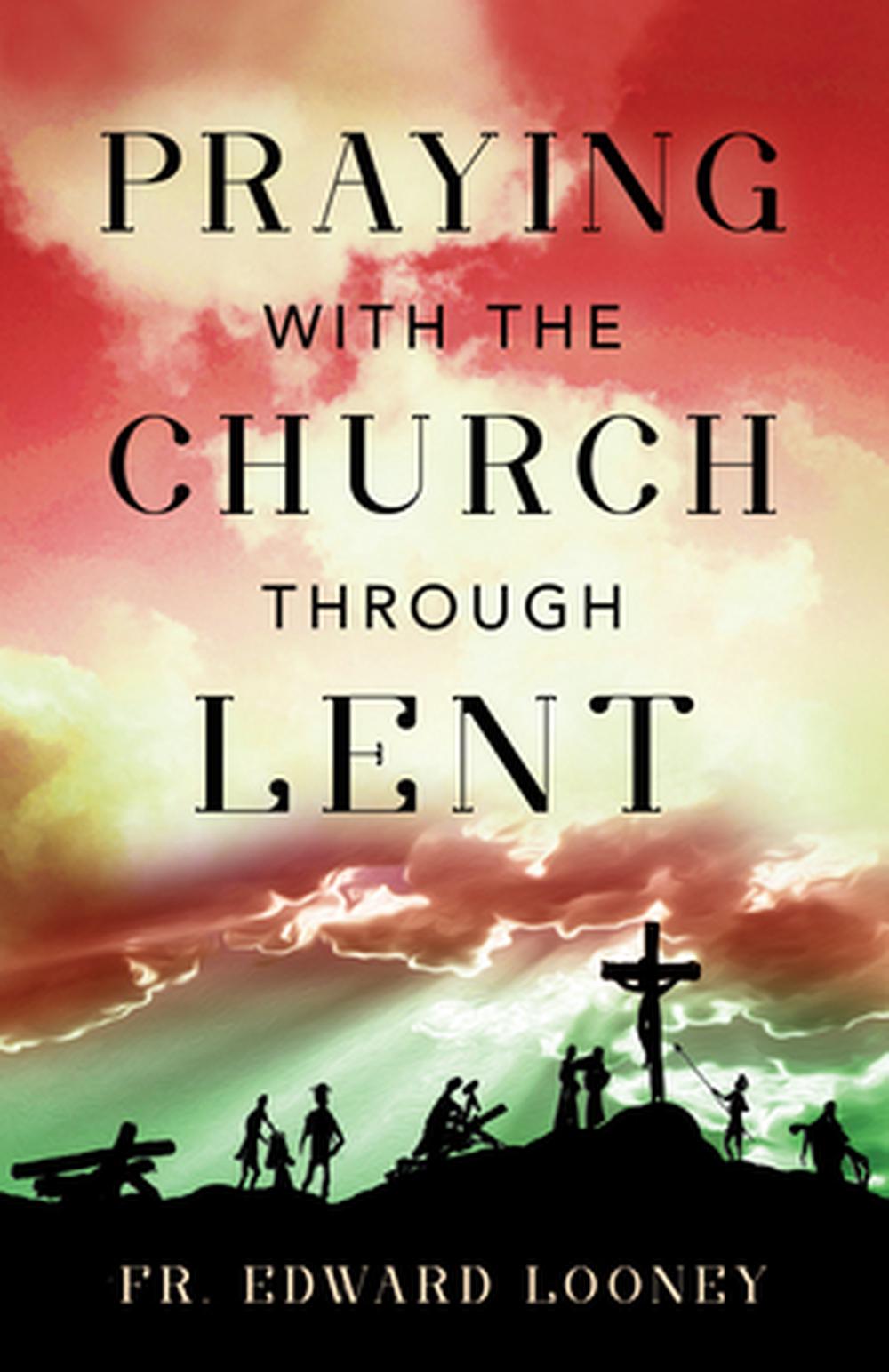 Praying with the Church Through Lent, 9798889113263