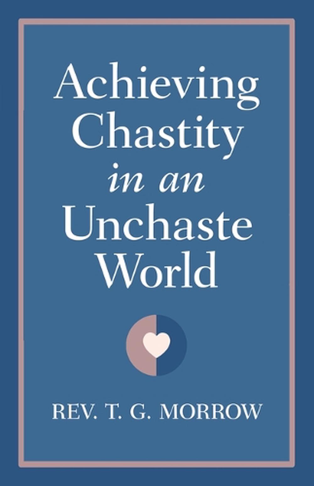 Achieving Chastity in an Unchaste World, 9798889115823