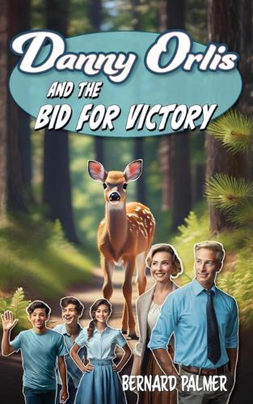 Danny Orlis and the Bid for Victory by Bernard Palmer - ISBN: 9798889360506