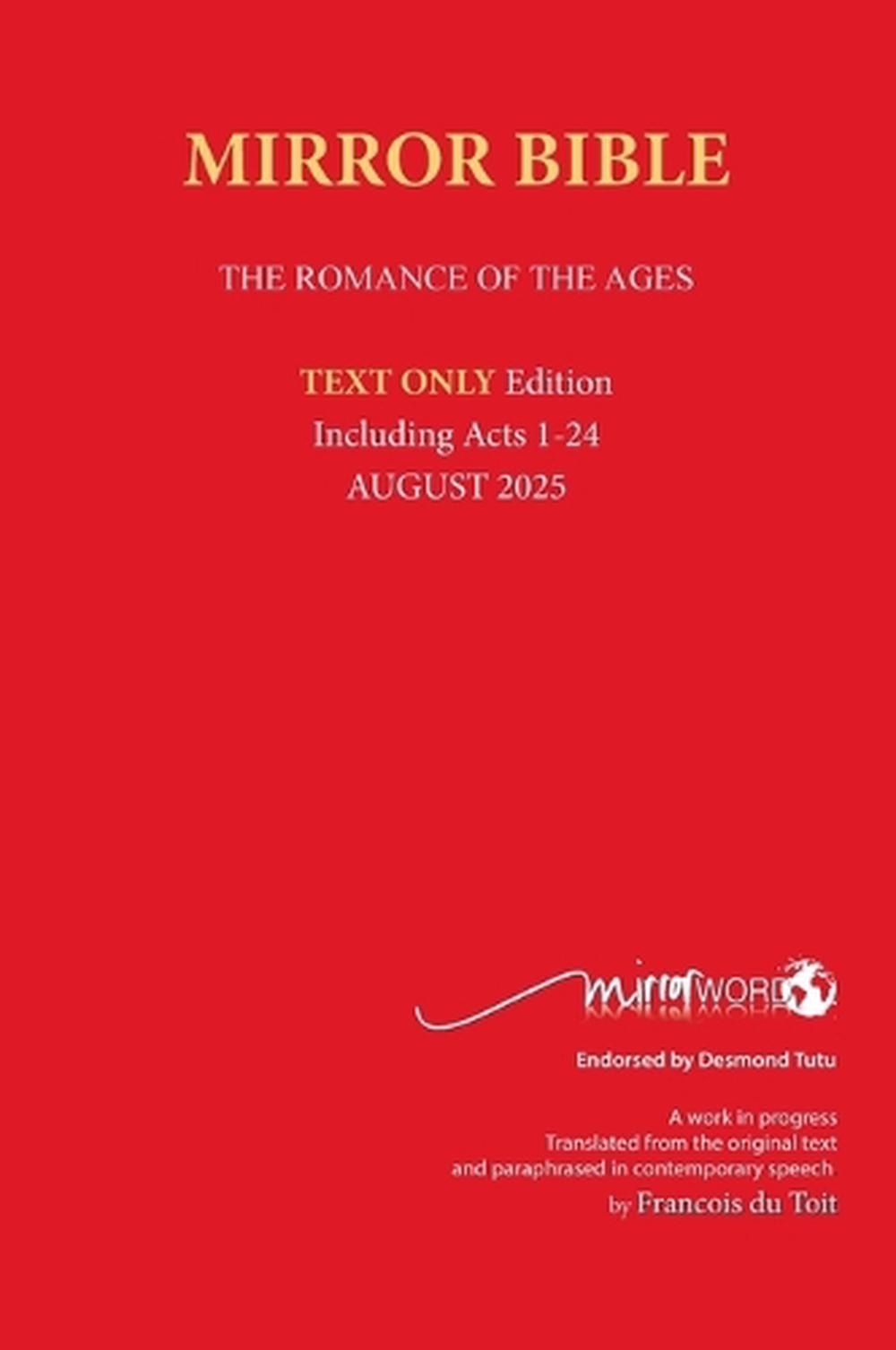 Hardback AUGUST 2025 Edition TEXT ONLY Mirror Bible Including ACTS 1-24 [Without Commentary & Study notes], 9798889559221