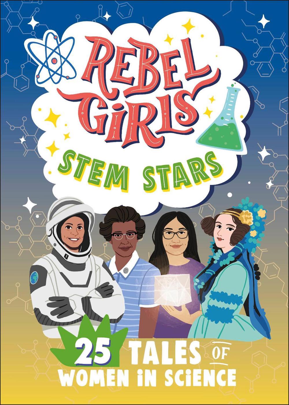 Rebel Girls STEM Stars: 25 Tales of Women in Science, 9798889641117