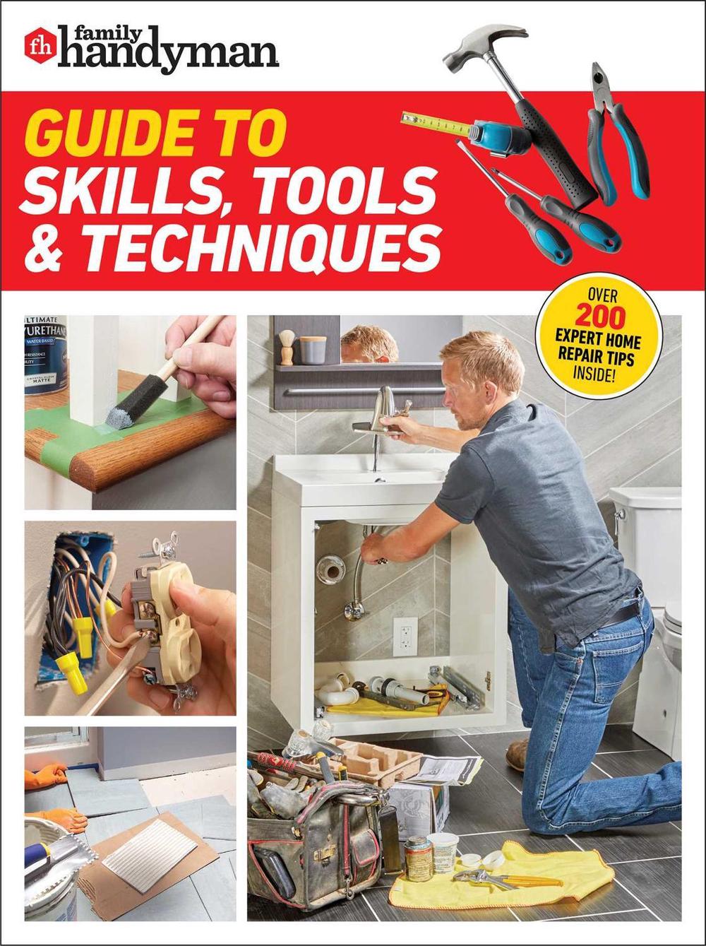 Family Handyman Guide to Skills, Tools & Techniques by Family Handyman - ISBN: 9798889771609
