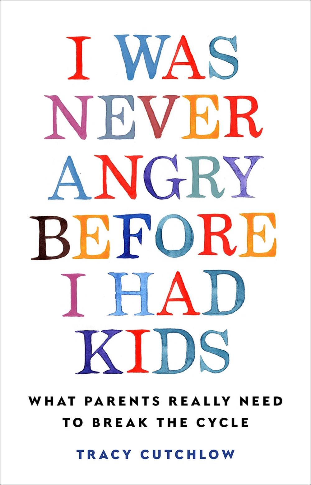 I Was Never Angry Before I Had Kids, 9798889837992