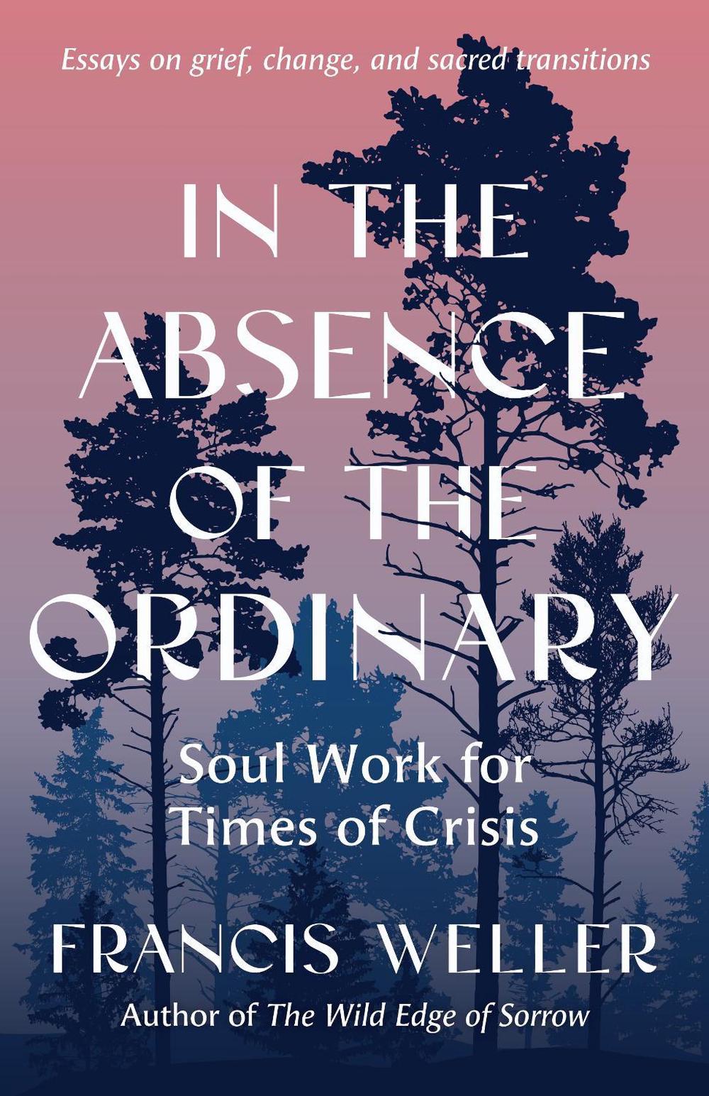In the Absence of the Ordinary, 9798889842613