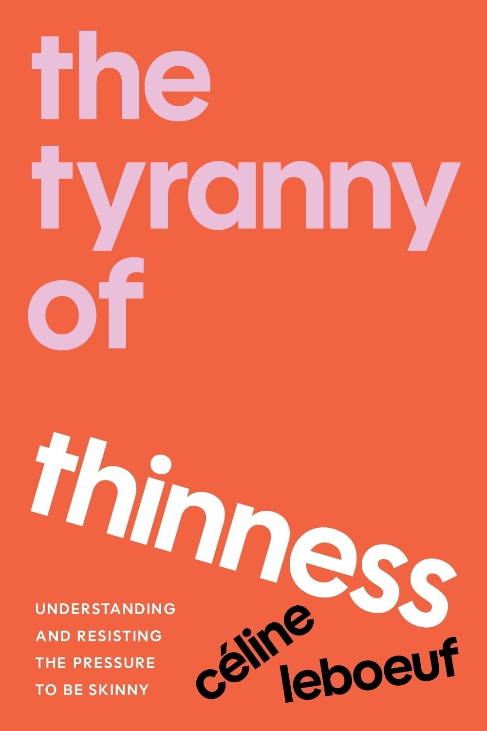 The Tyranny of Thinness by Celine Leboeuf - ISBN: 9798889844068