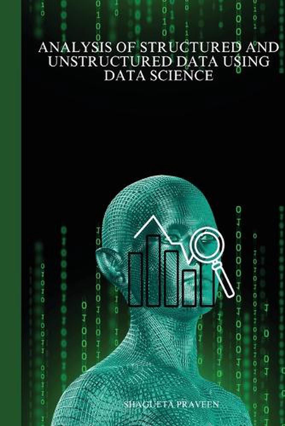 Analysis of structured and unstructured data using data science by ...