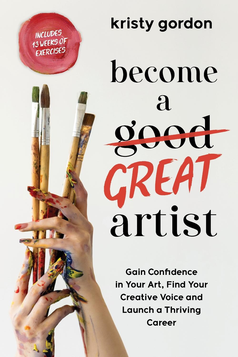 Become a Great Artist by Kristy Gordon - ISBN: 9798890030429
