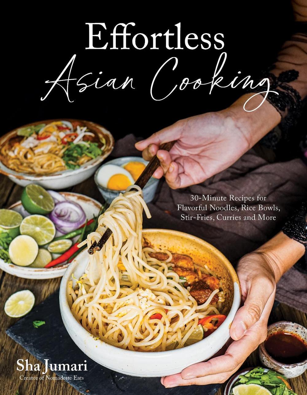Effortless Asian Cooking by Sha Jumari - ISBN: 9798890030979