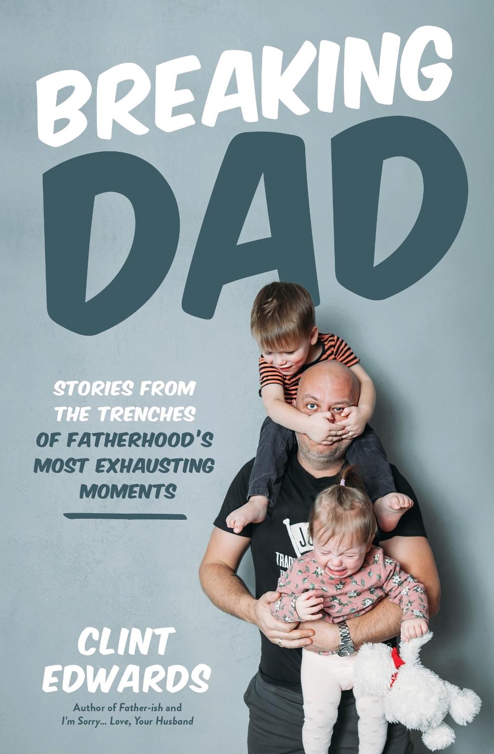 Breaking Dad by Clint Edwards - ISBN: 9798890031136