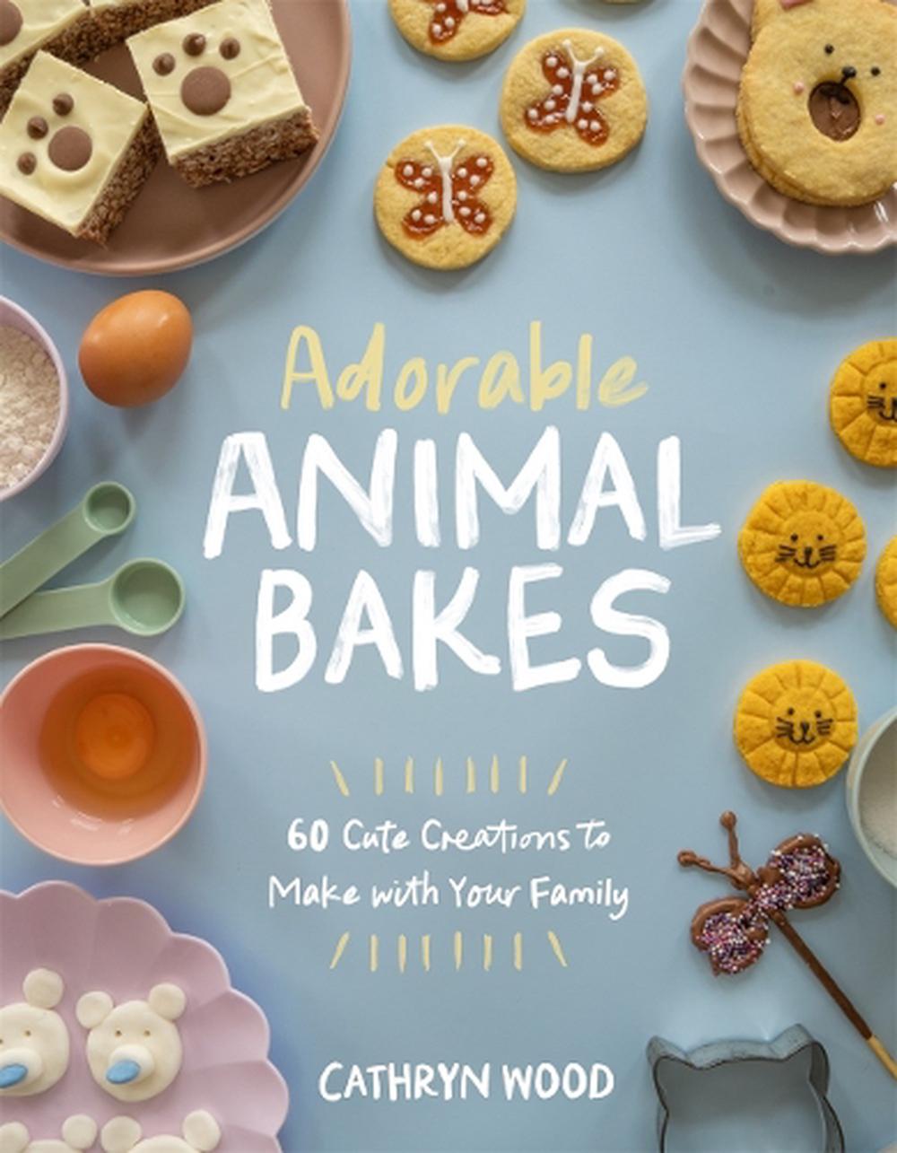 Adorable Animal Bakes by Cathryn Wood - ISBN: 9798890031747