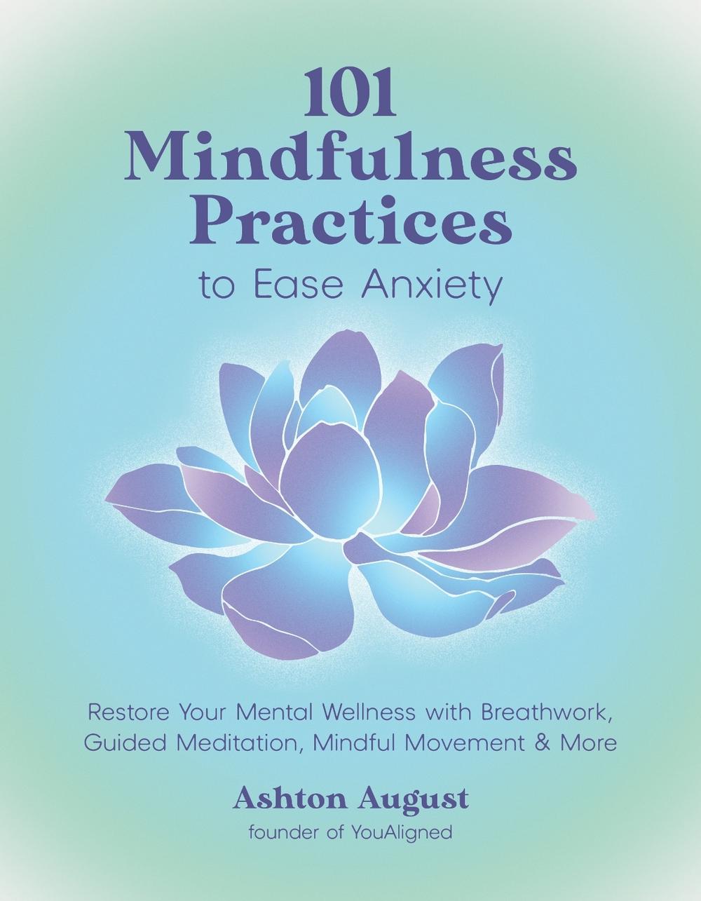 101 Mindfulness Practices to Ease Anxiety, 9798890031785