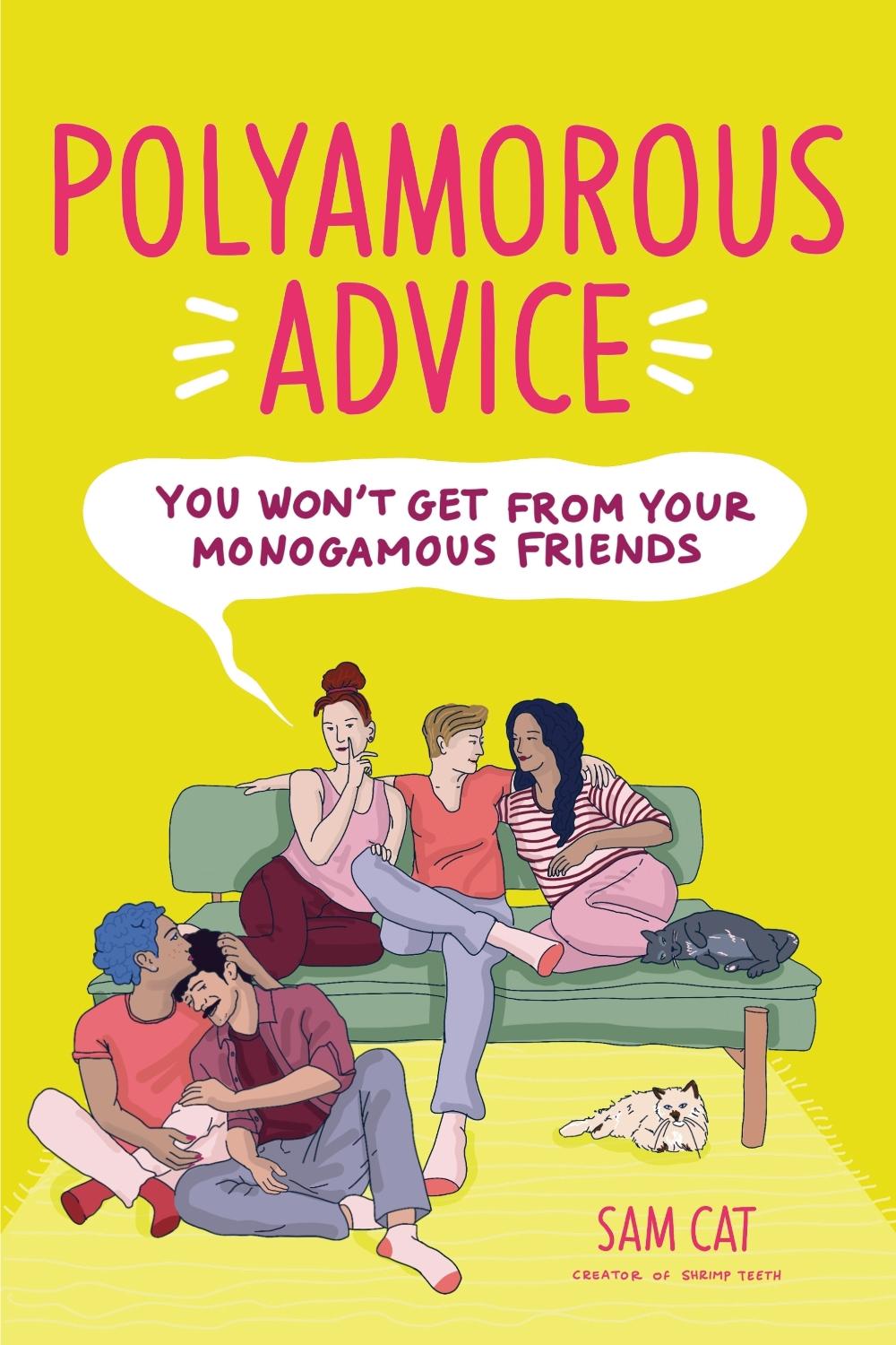 Polyamorous Advice You Won't Get from Your Monogamous Friends by Sam Cat - ISBN: 9798890032256