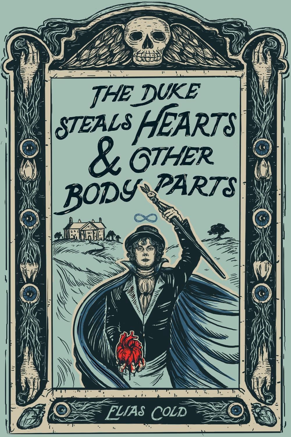 The Duke Steals Hearts & Other Body Parts by Elias Cold - ISBN: 9798890032317