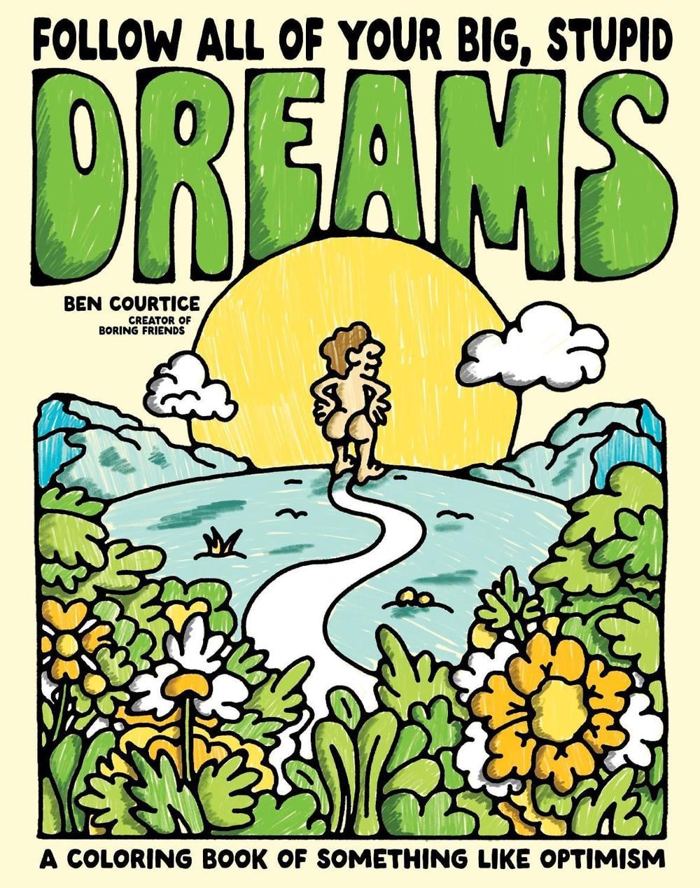 Follow All of Your Big, Stupid Dreams by Ben Courtice - ISBN: 9798890033284