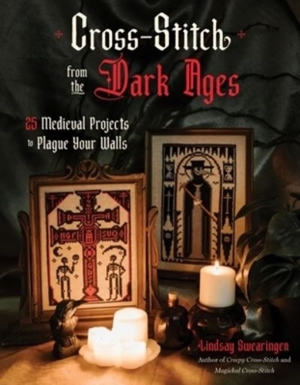 Cross Stitch from the Dark Ages by Lindsay Swearingen - ISBN: 9798890034380