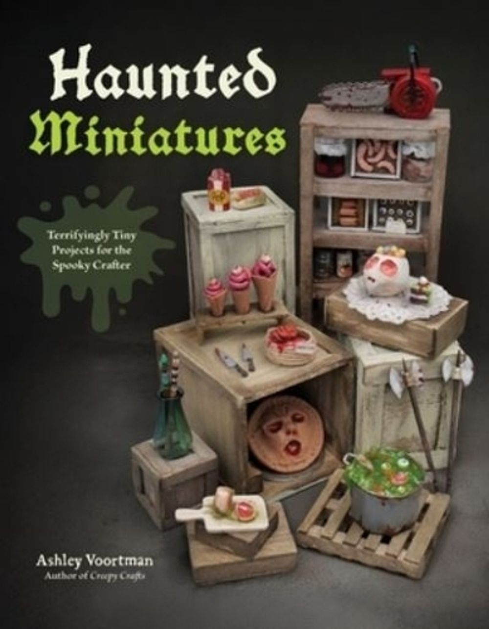 Haunted Miniatures by Ashley Voortman - ISBN: 9798890034564