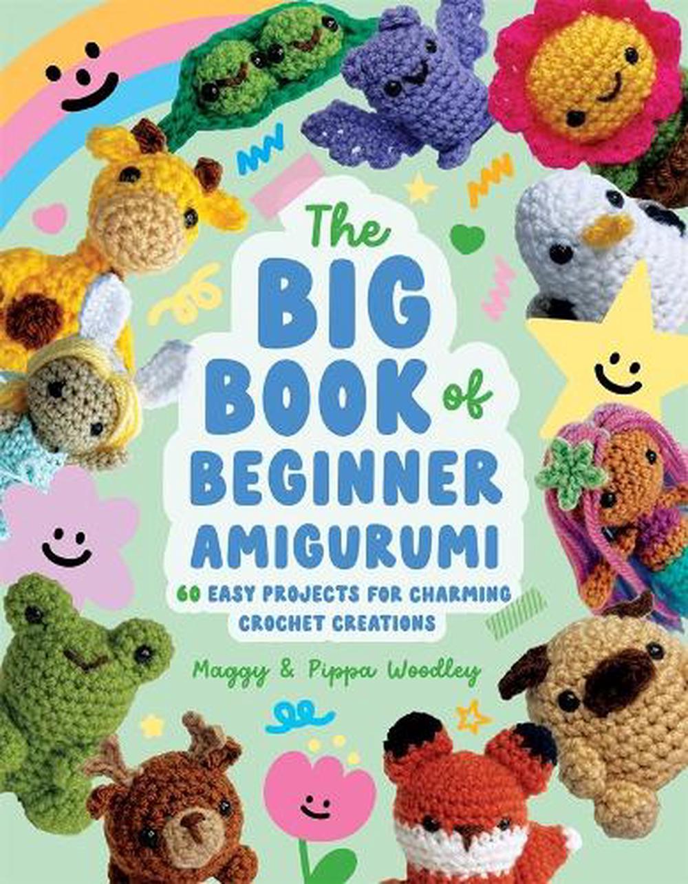The Big Book of Beginner Amigurumi by Maggy Woodley - ISBN: 9798890034663