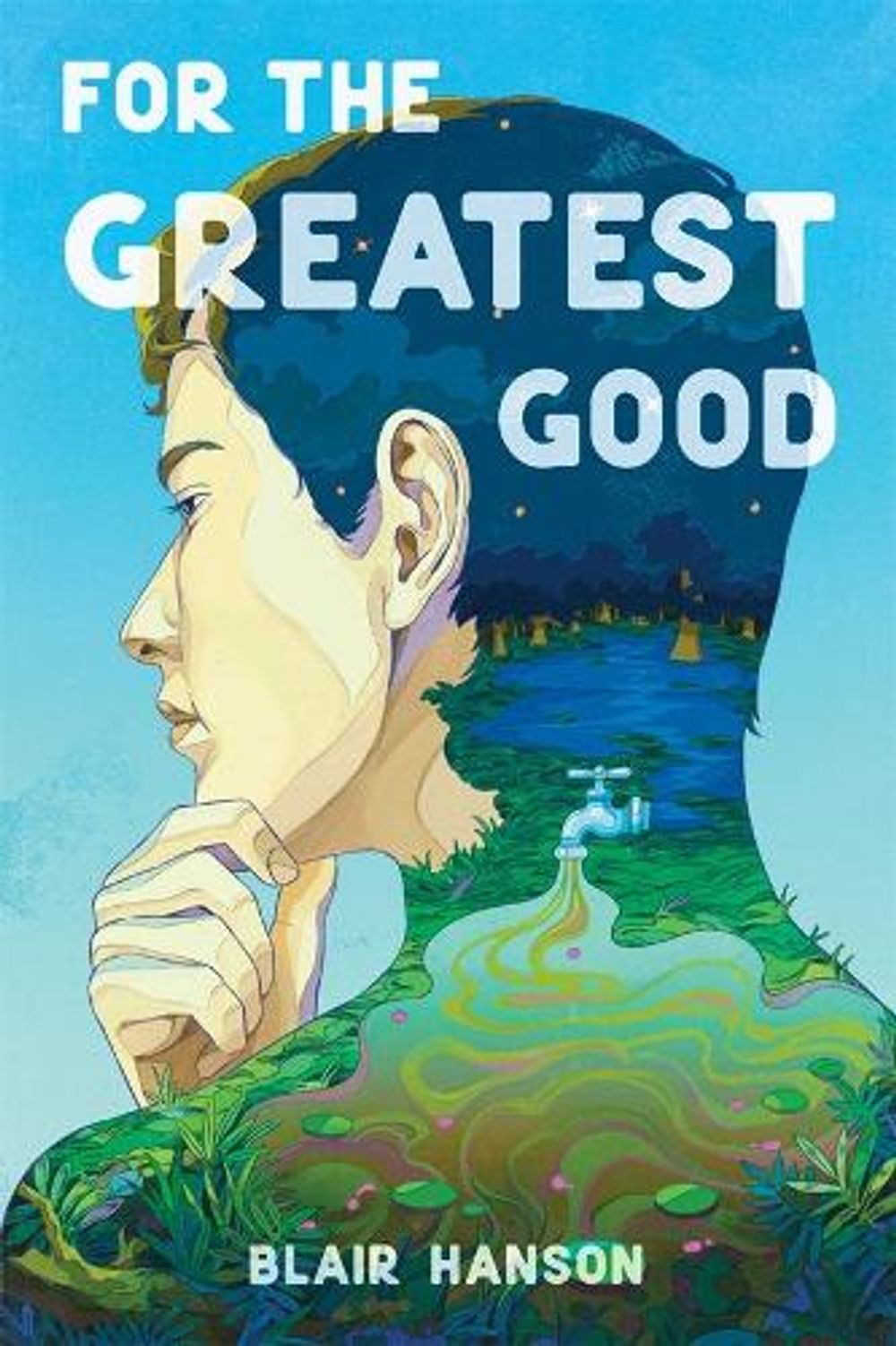 For the Greatest Good by Blair Hanson - ISBN: 9798890034908