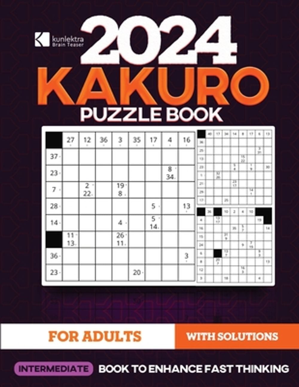 Kunlektra Brain Teaser 11 x 11 Kakuro Puzzle Book for Adults by Kunlektra Brain Teaser - ISBN: 9798890360601