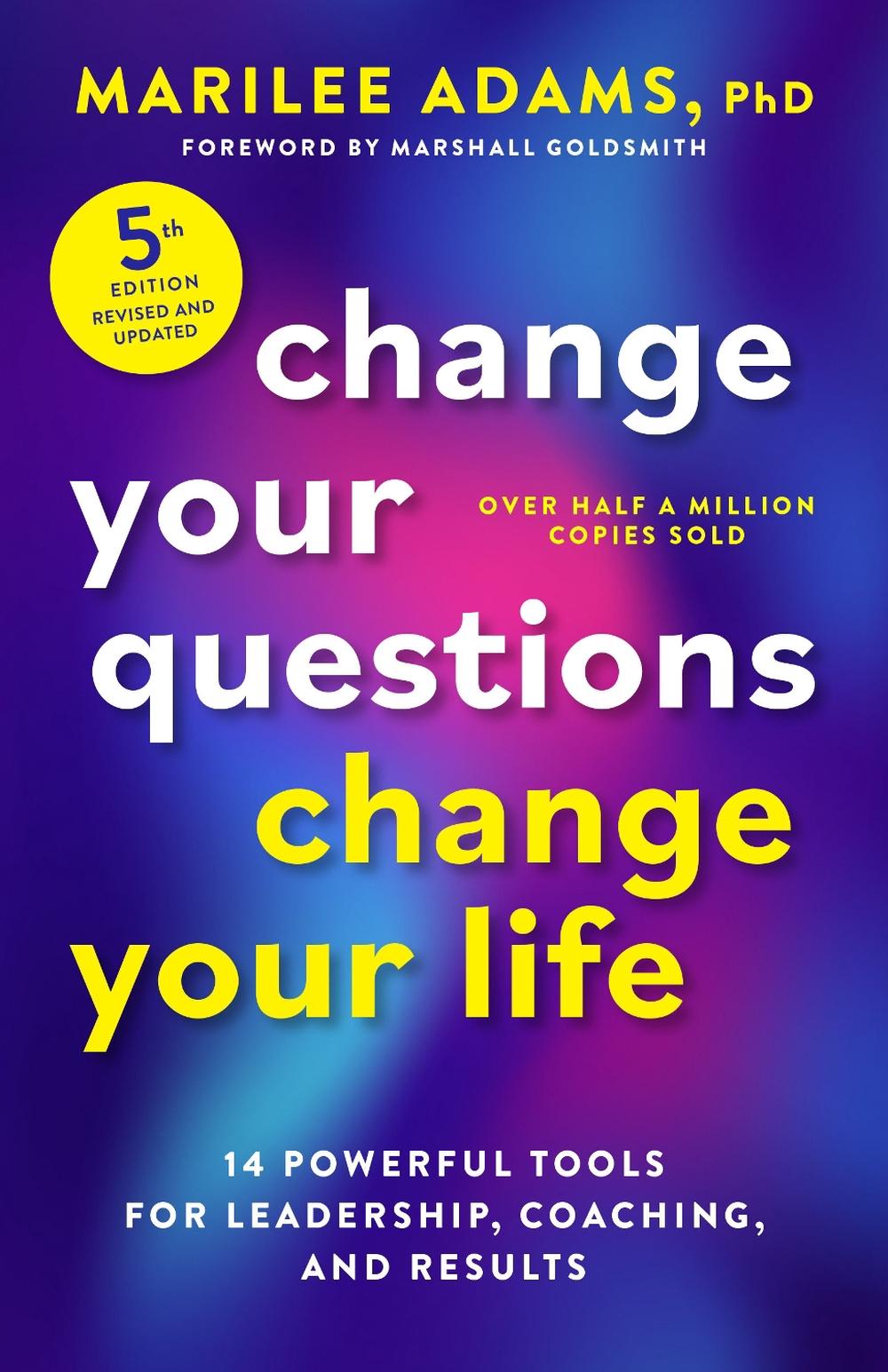Change Your Questions, Change Your Life, Fifth Edition, 9798890571694