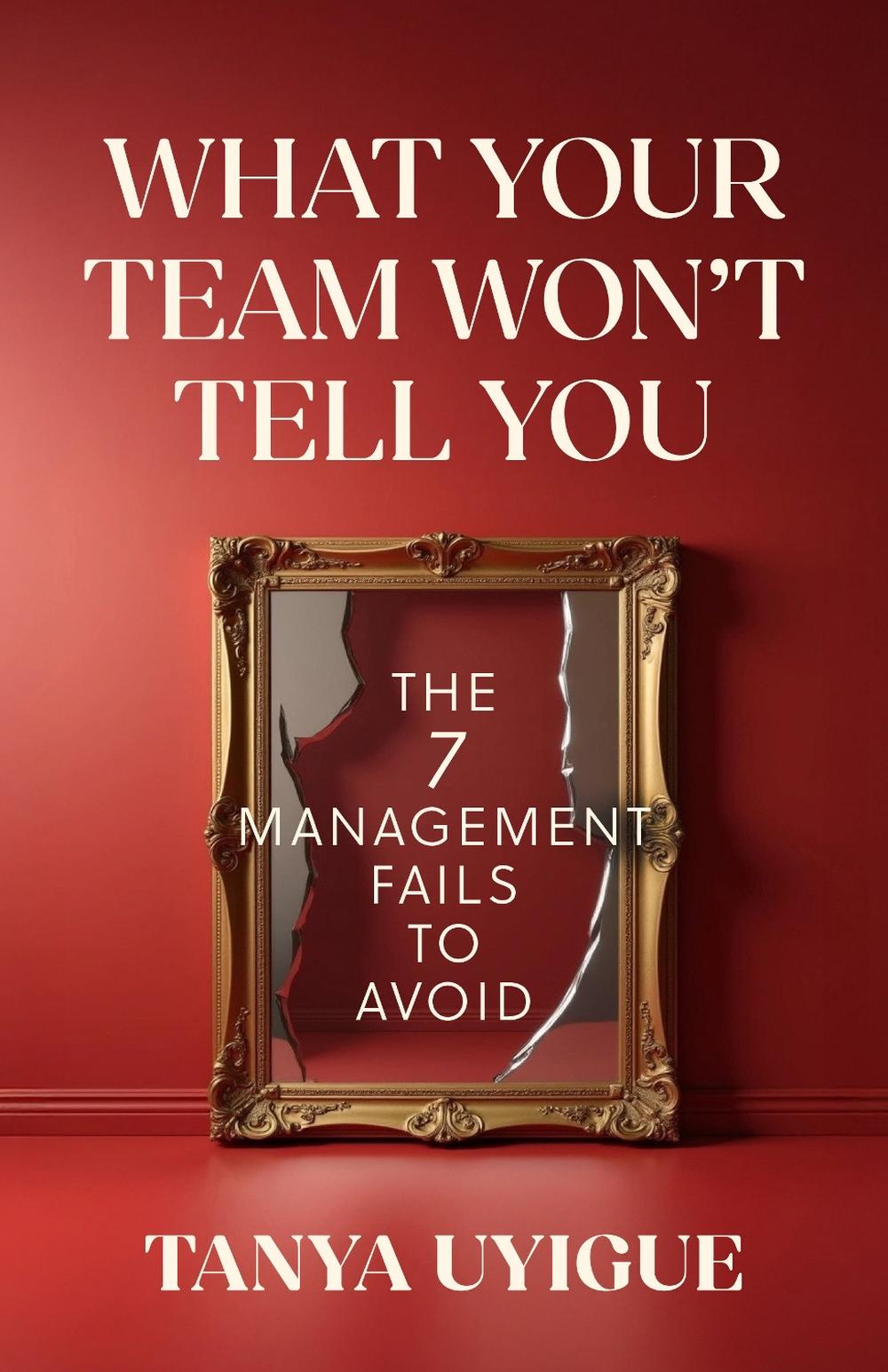 What Your Team Won’t Tell You, 9798890571960