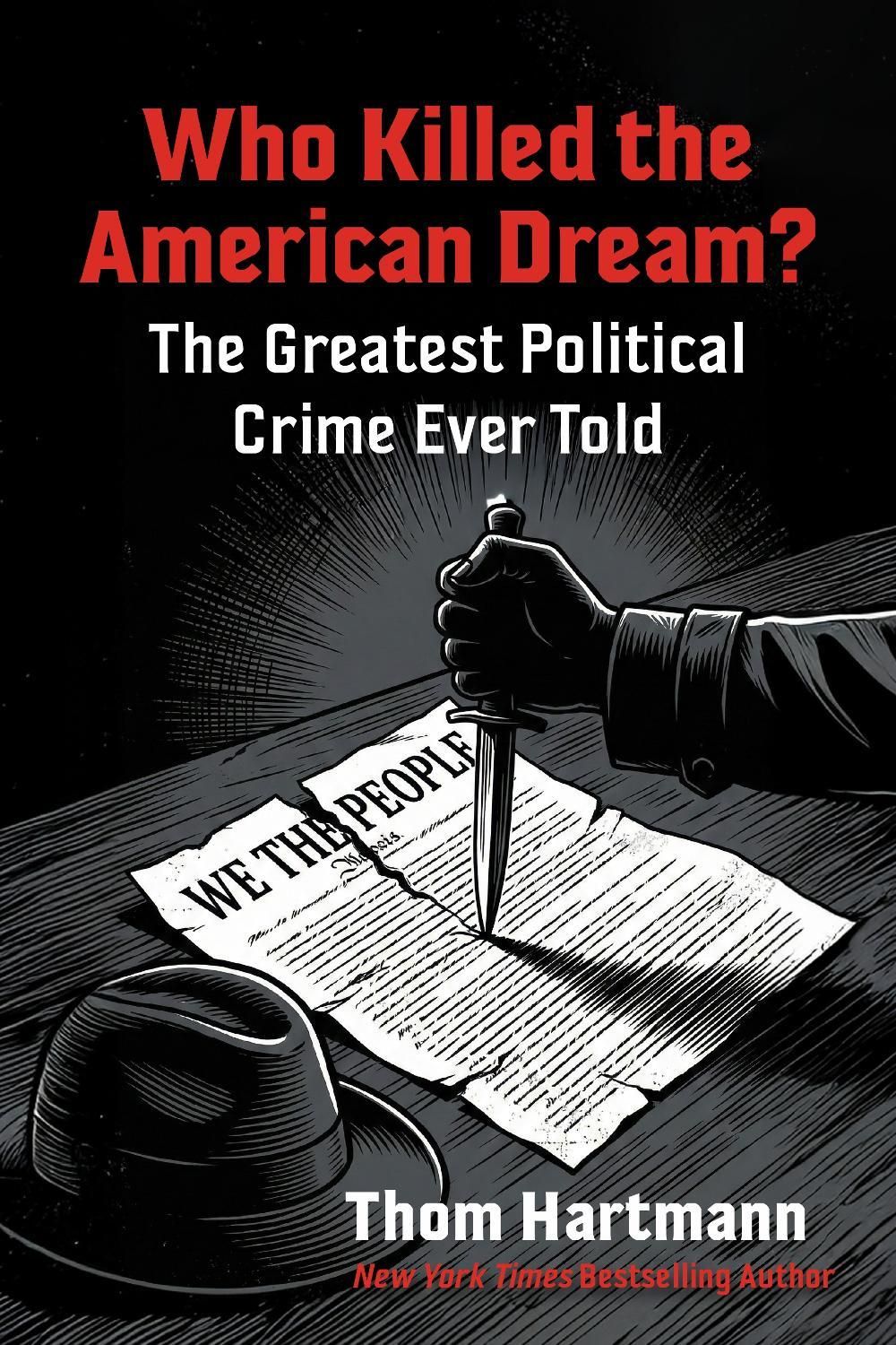 Who Killed the American Dream? by Thom Hartmann - ISBN: 9798890572639