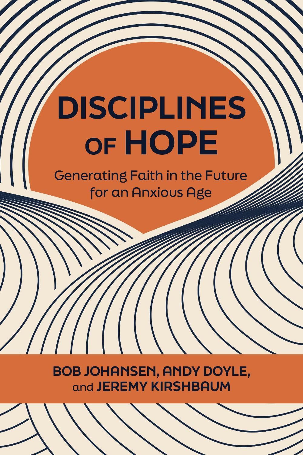 Disciplines of Hope by Bob Johansen - ISBN: 9798890572677