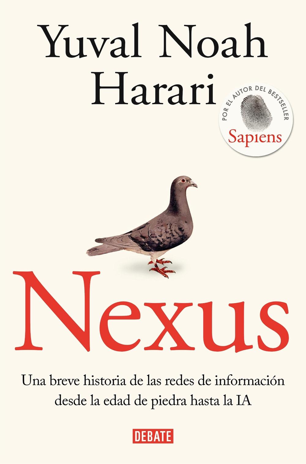 Nexus: Una breve historia de las redes de información desde la edad de piedra hasta la IA / Nexus: A Brief History of Information Networks from the Stone Age, 9798890981523