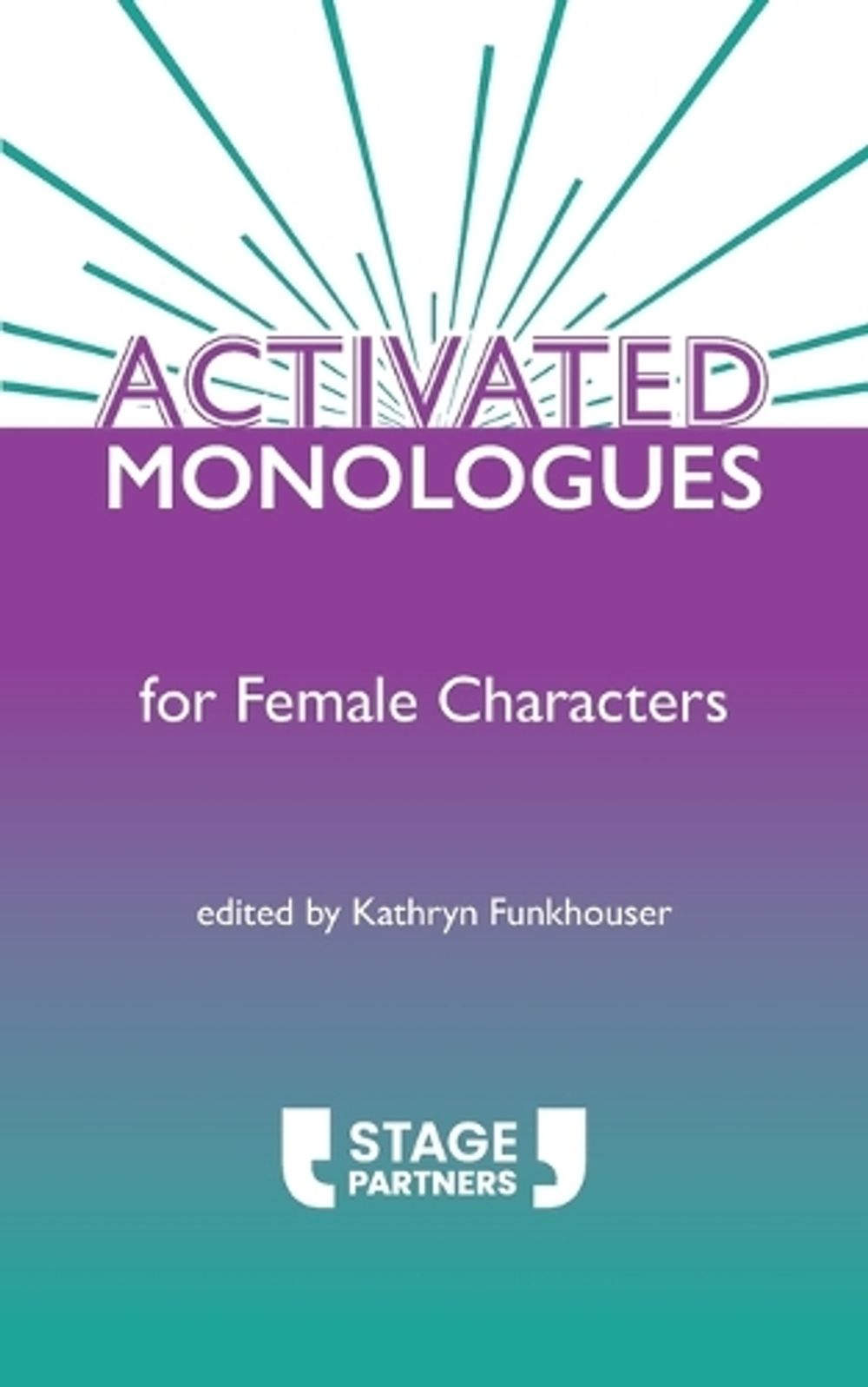 Activated Monologues for Female Characters by Kathryn Funkhouser - ISBN: 9798890992642