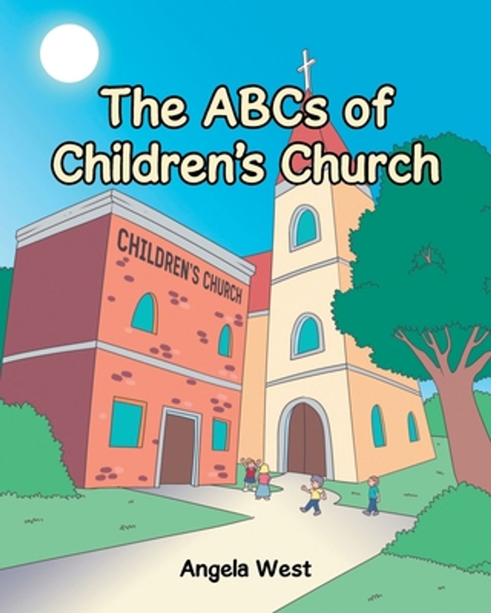 The ABCs of Children's Church by Angela West - ISBN: 9798891302525