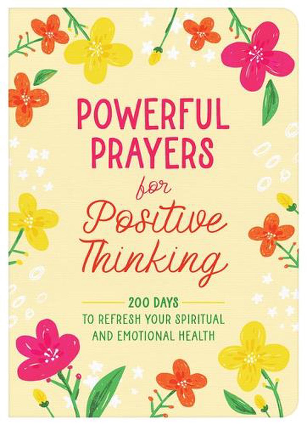 Powerful Prayers for Positive Thinking: 200 Days to Refresh Your Spiritual and Emotional Health, 9798891510418