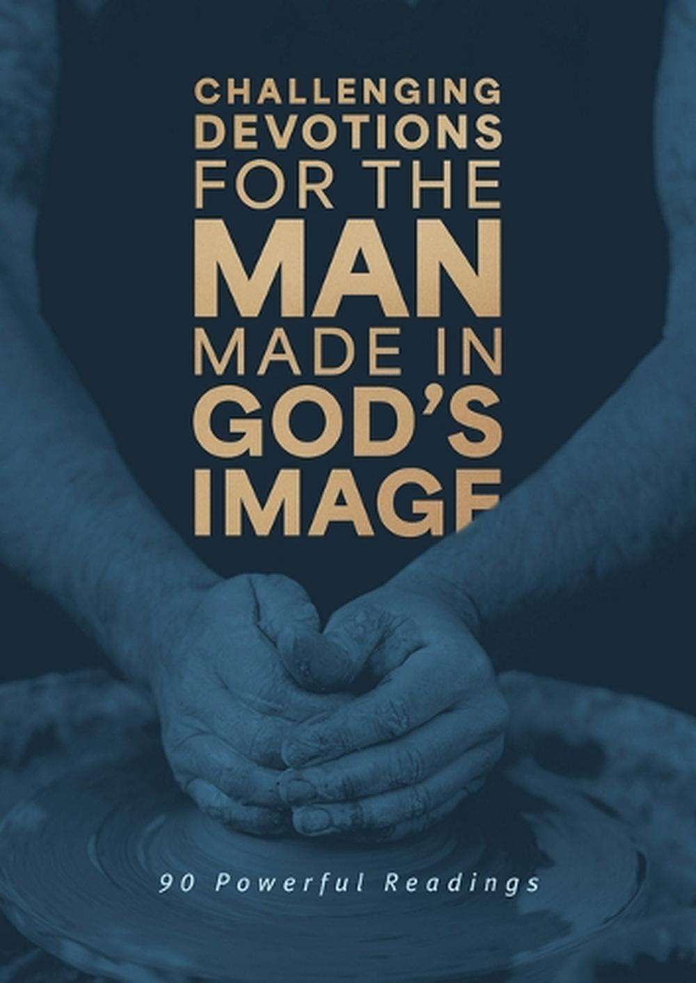 Challenging Devotions for the Man Made in God's Image, 9798891510616