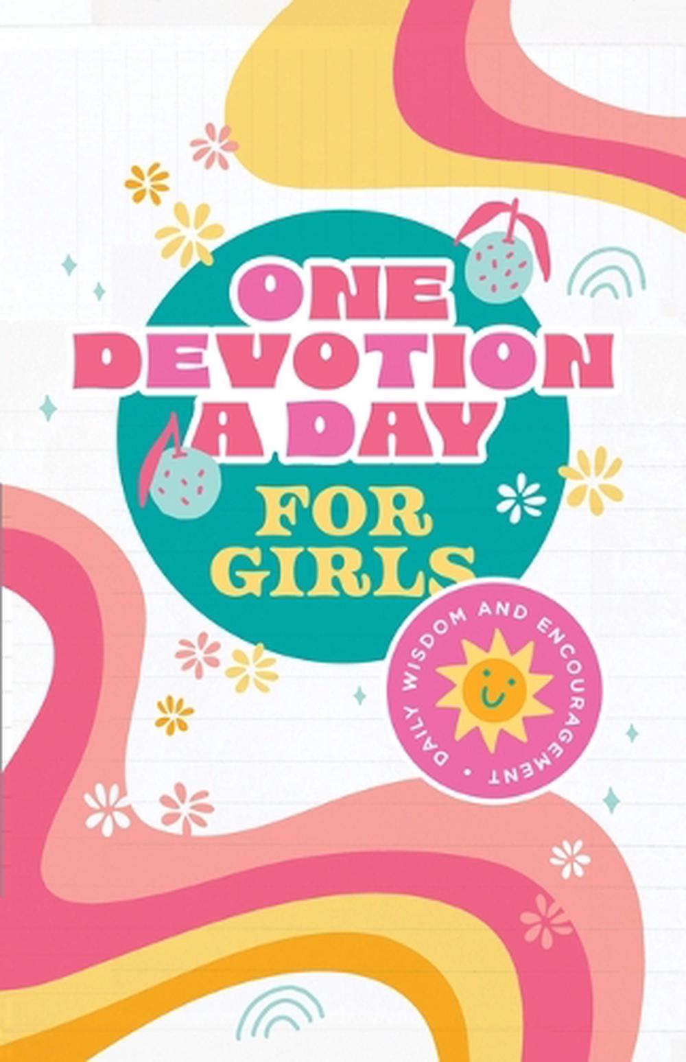 One Devotion a Day for Girls: Daily Wisdom and Encouragement by Compiled by Barbour Staff - ISBN: 9798891511347