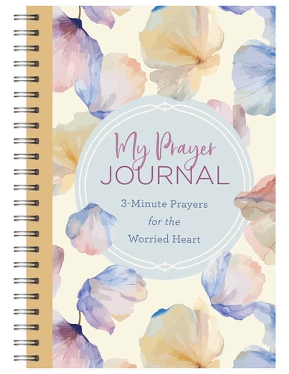 My Prayer Journal: 3-Minute Prayers for the Worried Heart, 9798891511484