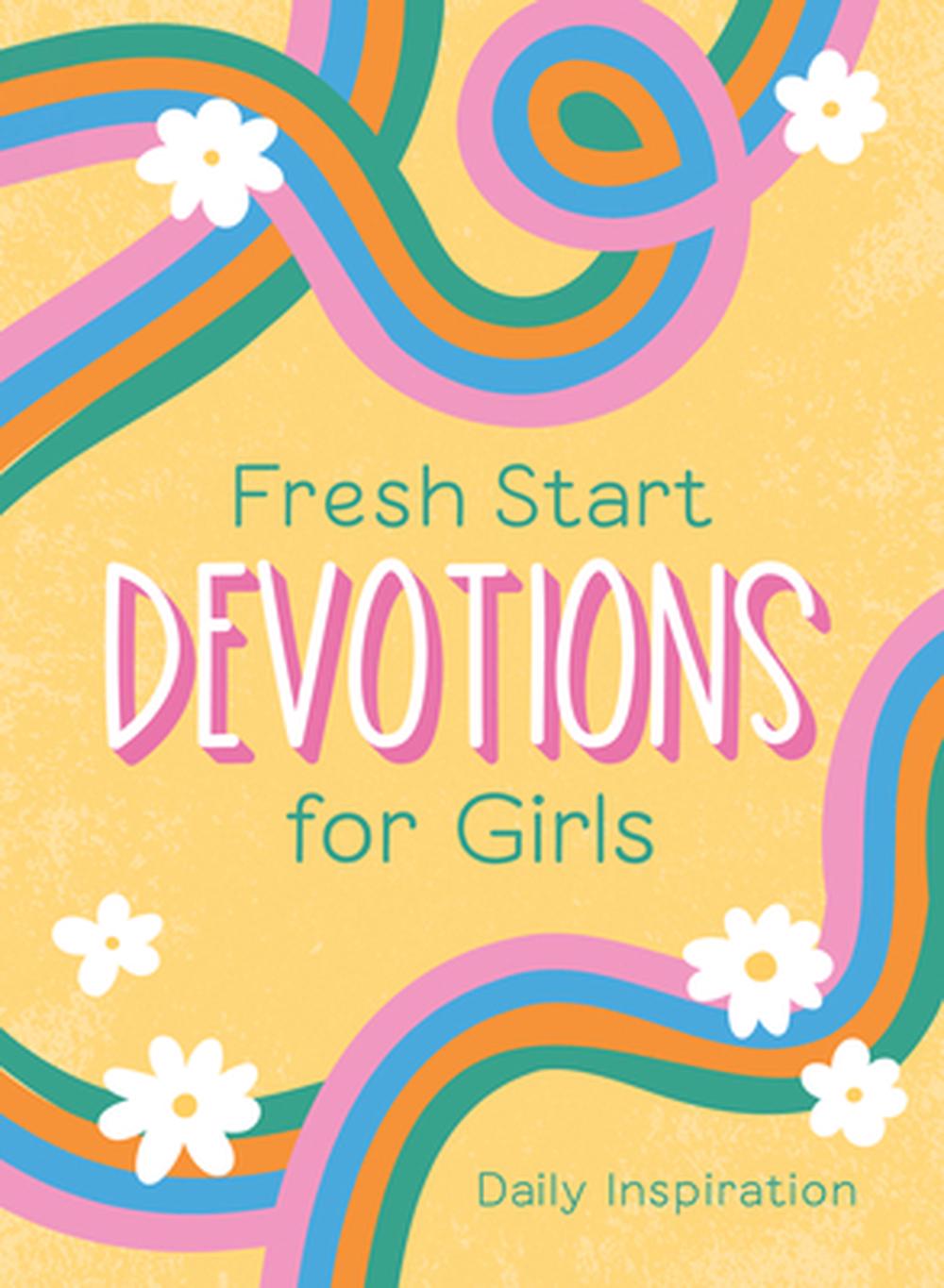 Fresh Start Devotions for Girls: Daily Inspiration by Compiled by Barbour Staff - ISBN: 9798891512054