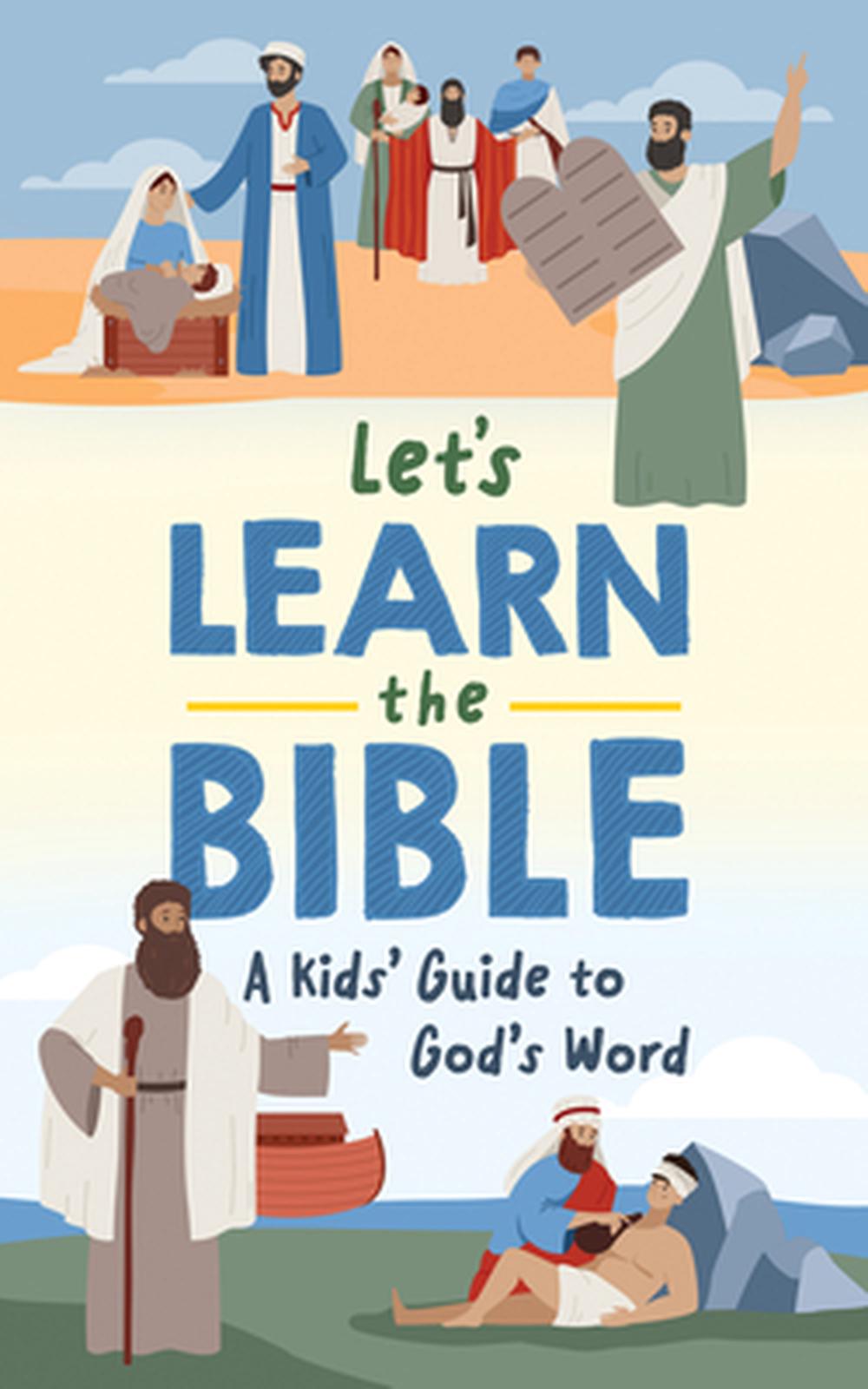 Let's Learn the Bible: A Kid's Guide to God's Word by Trisha White Priebe - ISBN: 9798891512436