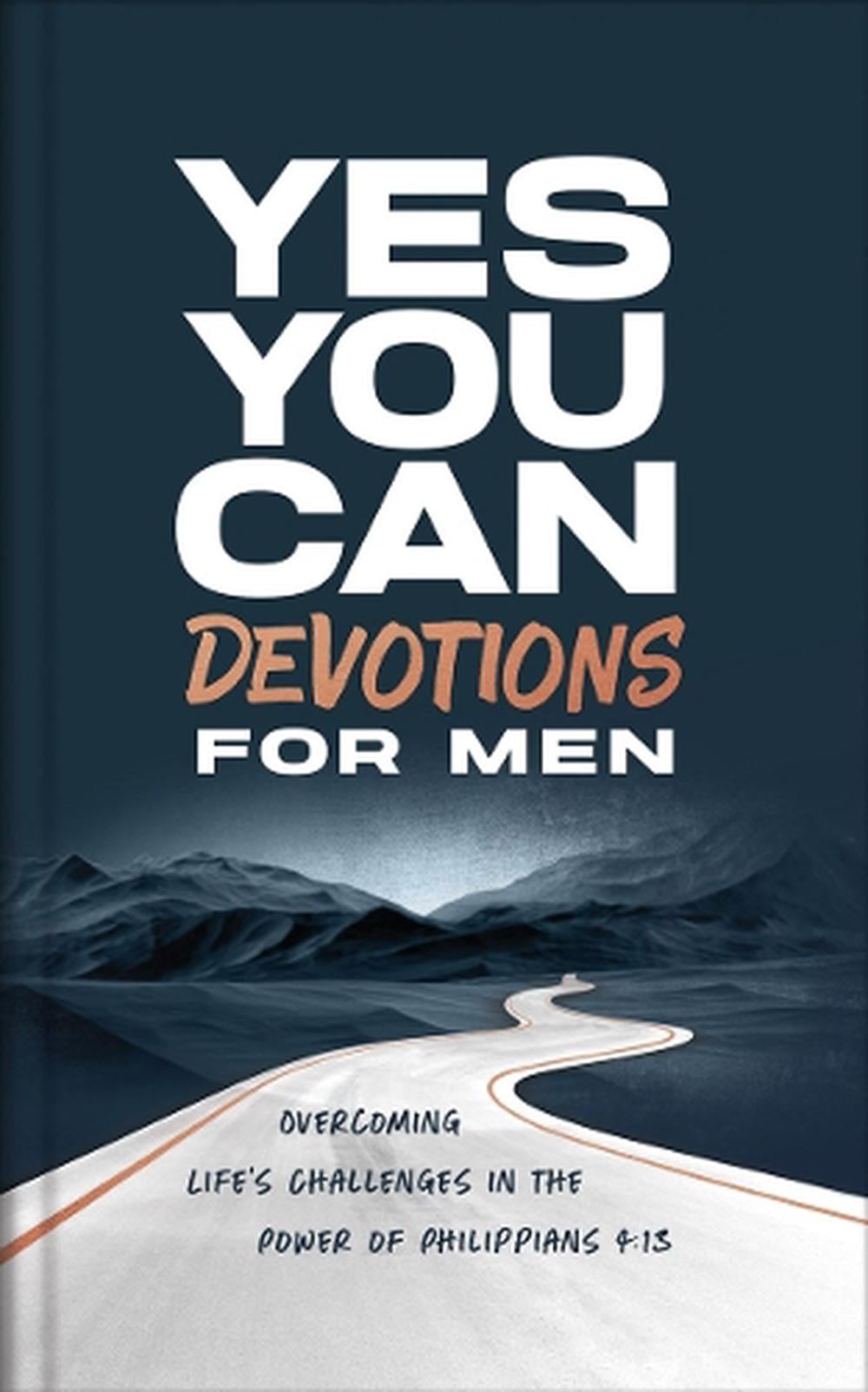 Yes, You Can Devotions for Men: Overcoming Life's Challenges in the Power of Philippians 4:13 by Lee Warren - ISBN: 9798891513266