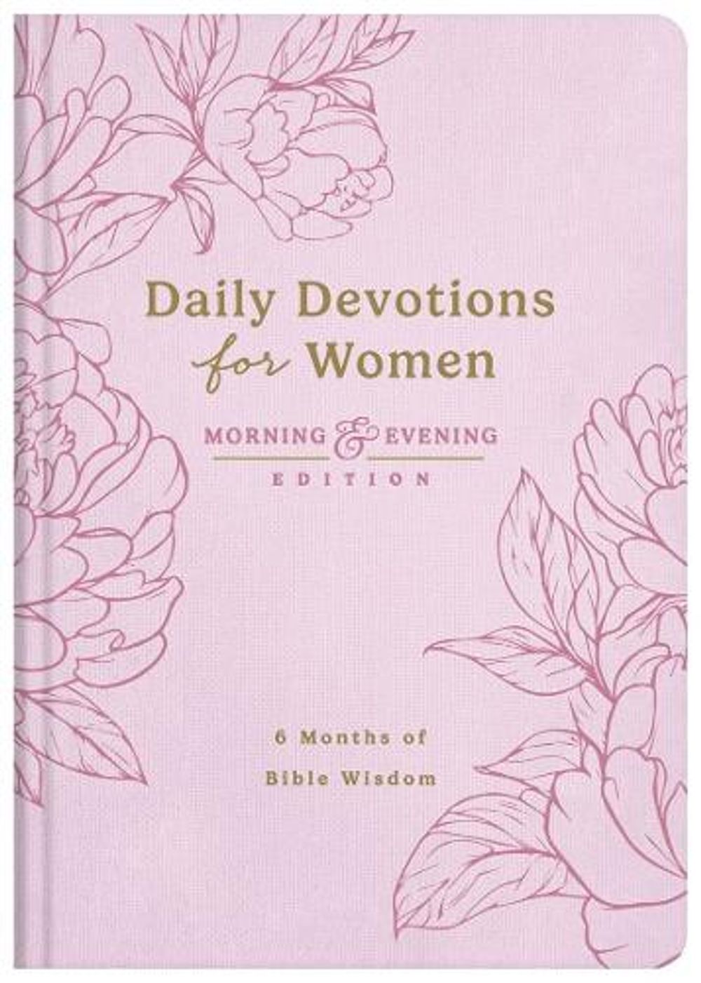 Daily Devotions for Women Morning and Evening Edition: 6 Months of Bible Wisdom by Compiled by Barbour Staff - ISBN: 9798891513747