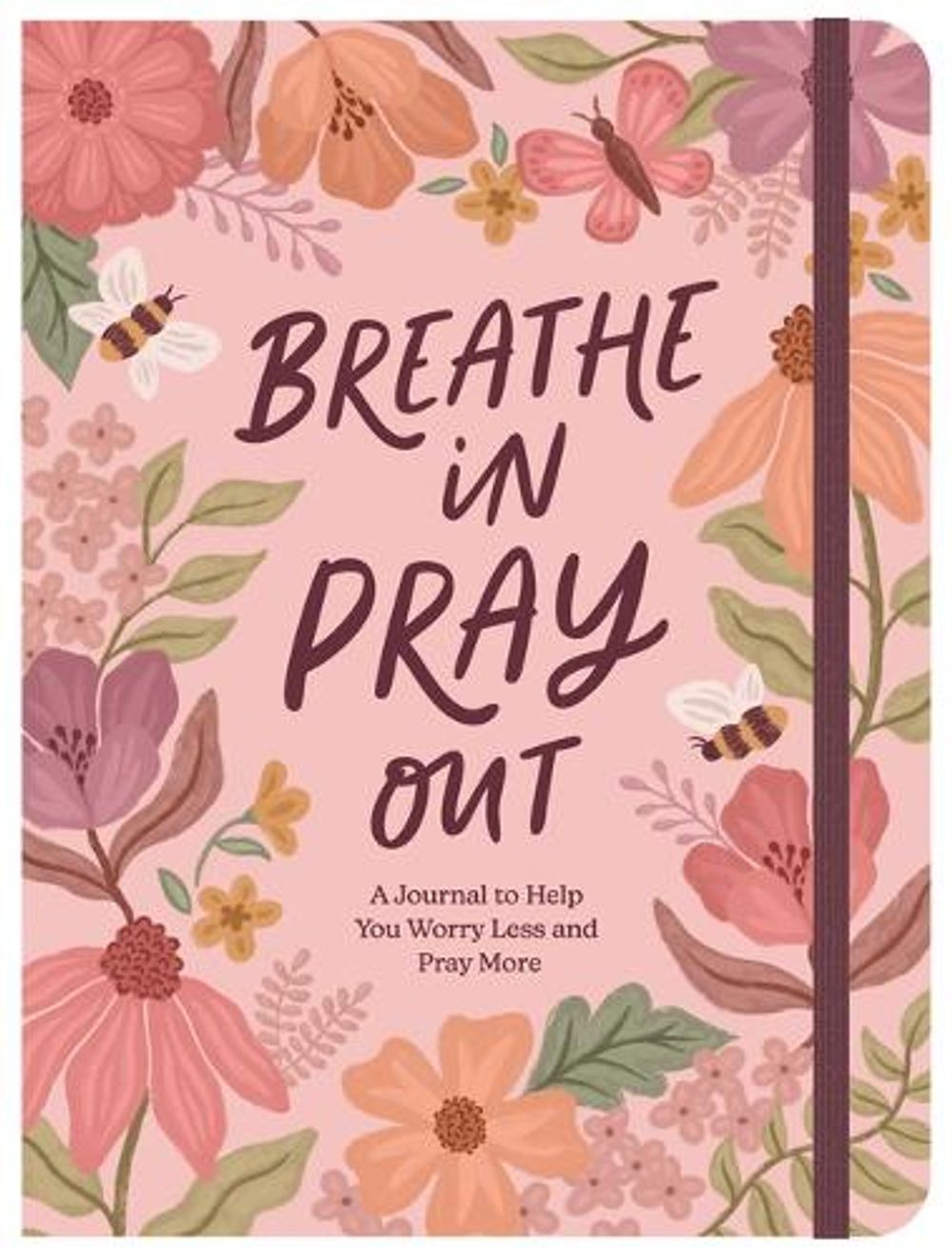 Breathe In, Pray Out: A Journal to Help You Worry Less and Pray More by Donna K. Maltese - ISBN: 9798891514287