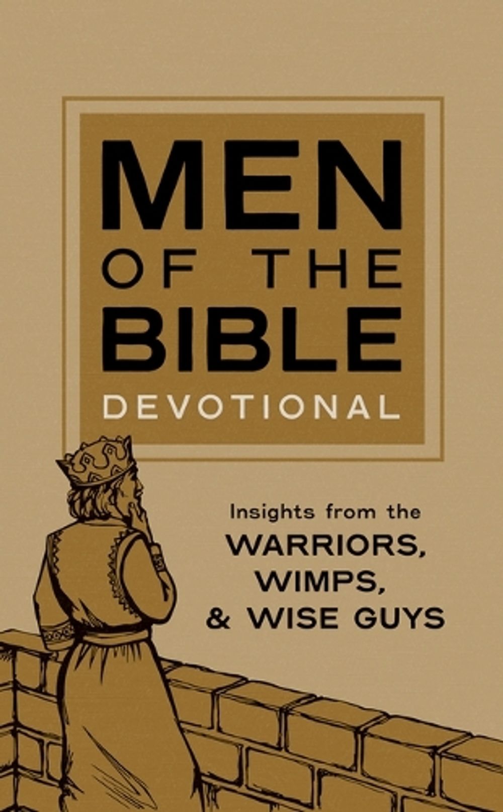 Men of the Bible Devotional: Insights from the Warriors, Wimps, and Wise Guys by Compiled by Barbour Staff - ISBN: 9798891514317