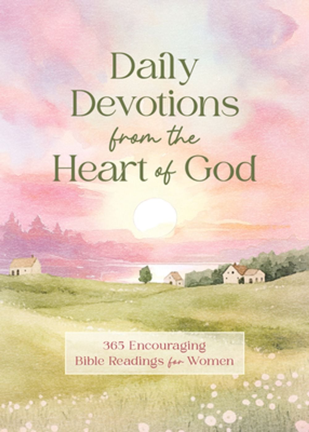 Daily Devotions from the Heart of God: 365 Encouraging Bible Readings for Women by Compiled by Barbour Staff - ISBN: 9798891514430