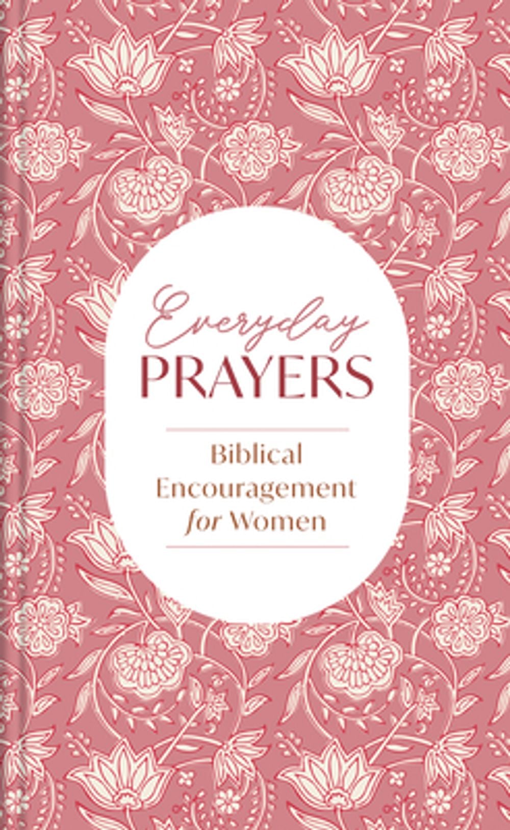 Everyday Prayers: Biblical Encouragement for Women by Compiled by Barbour Staff - ISBN: 9798891514447