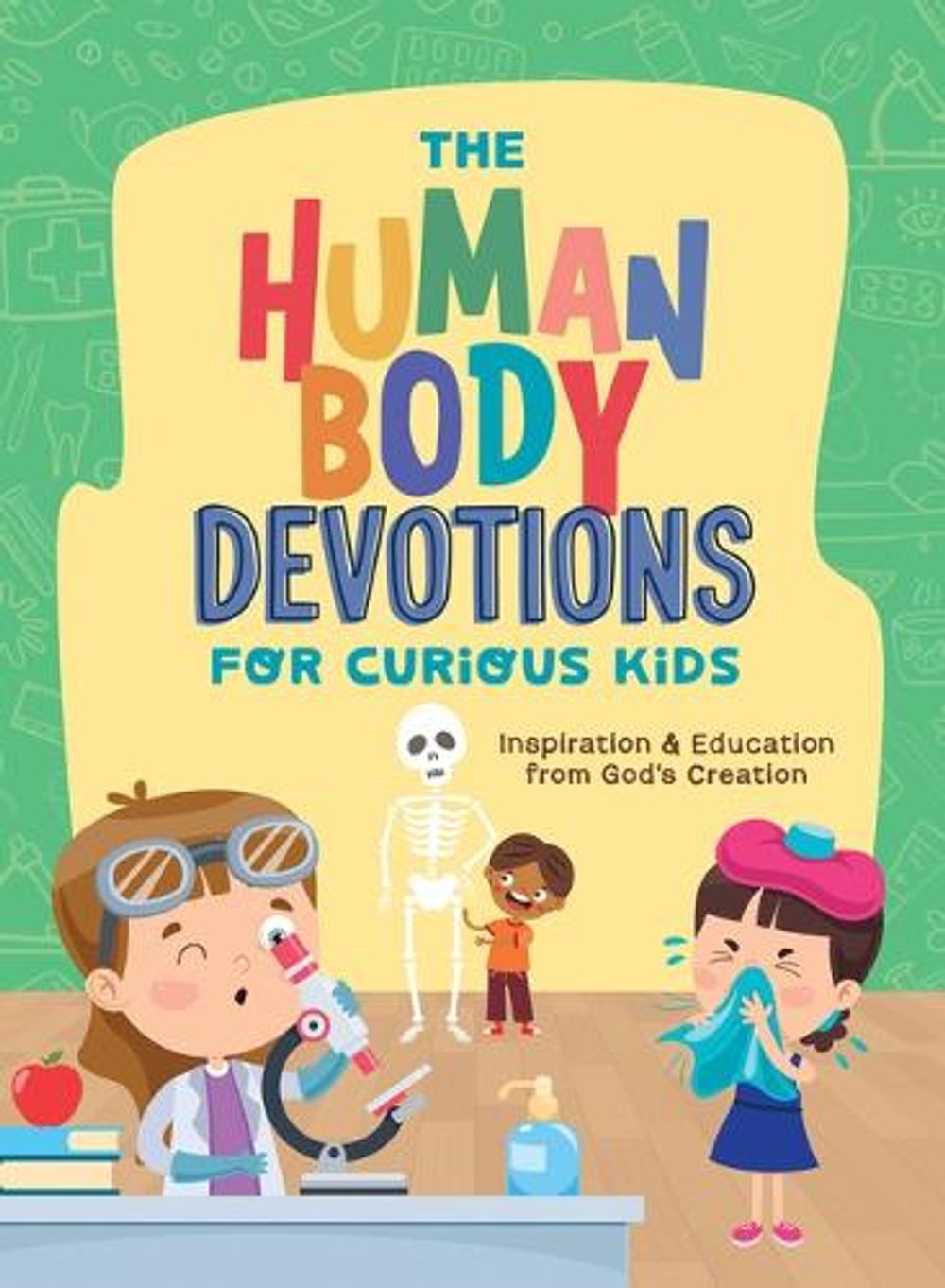 Human Body Devotions for Curious Kids: Inspiration and Education from God's Creation by Jean Fischer - ISBN: 9798891515116