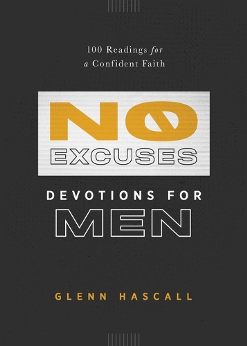 No Excuses Devotions for Men: 100 Readings for a Confident Faith by Glenn Hascall - ISBN: 9798891515123
