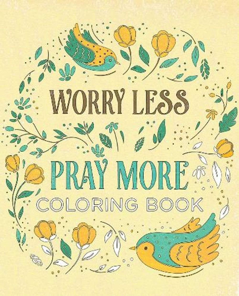 Worry Less, Pray More Coloring Book by Compiled by Barbour Staff - ISBN: 9798891515253