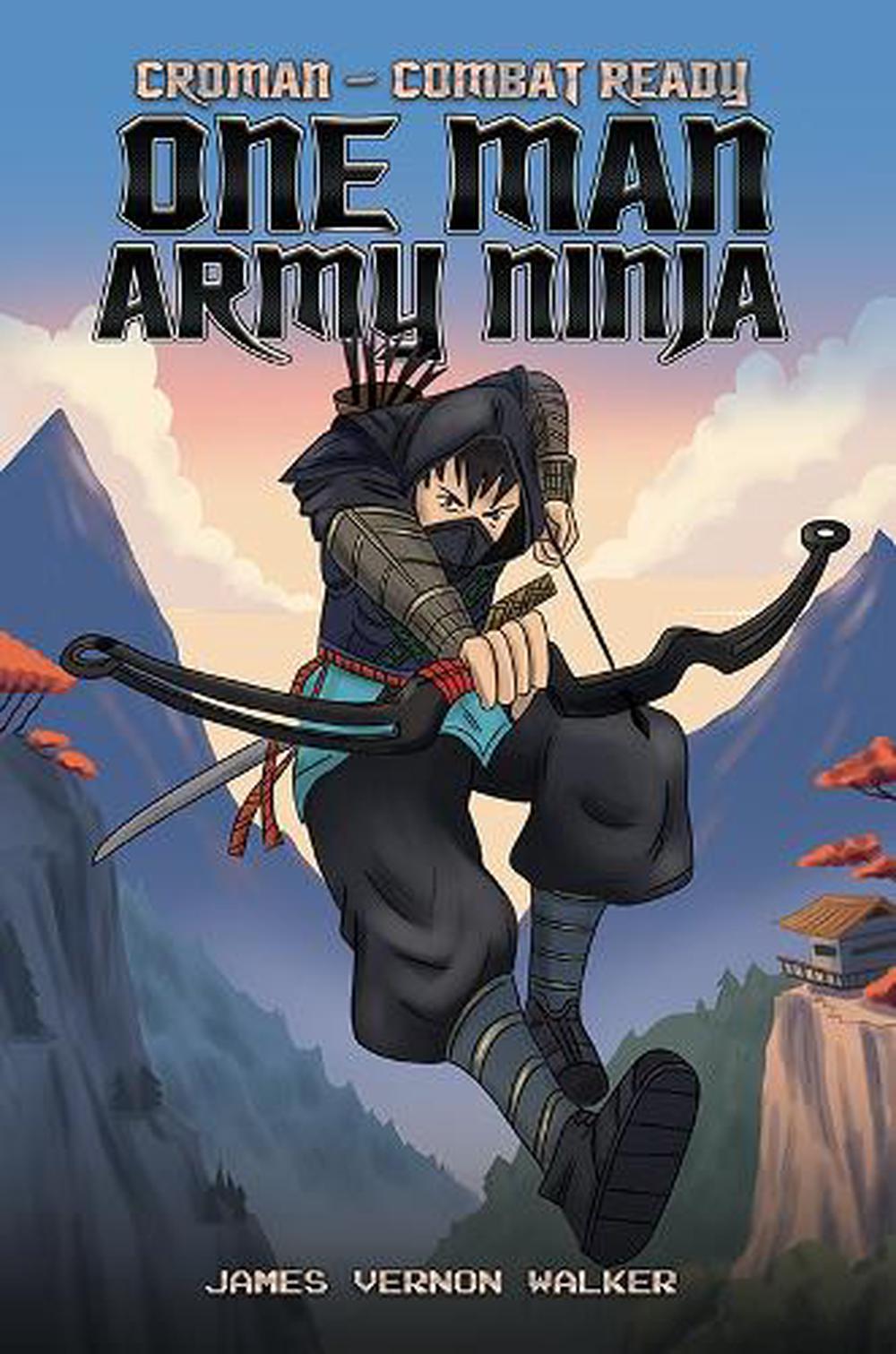 Croman – Combat Ready One Man Army Ninja by James Vernon Walker ...
