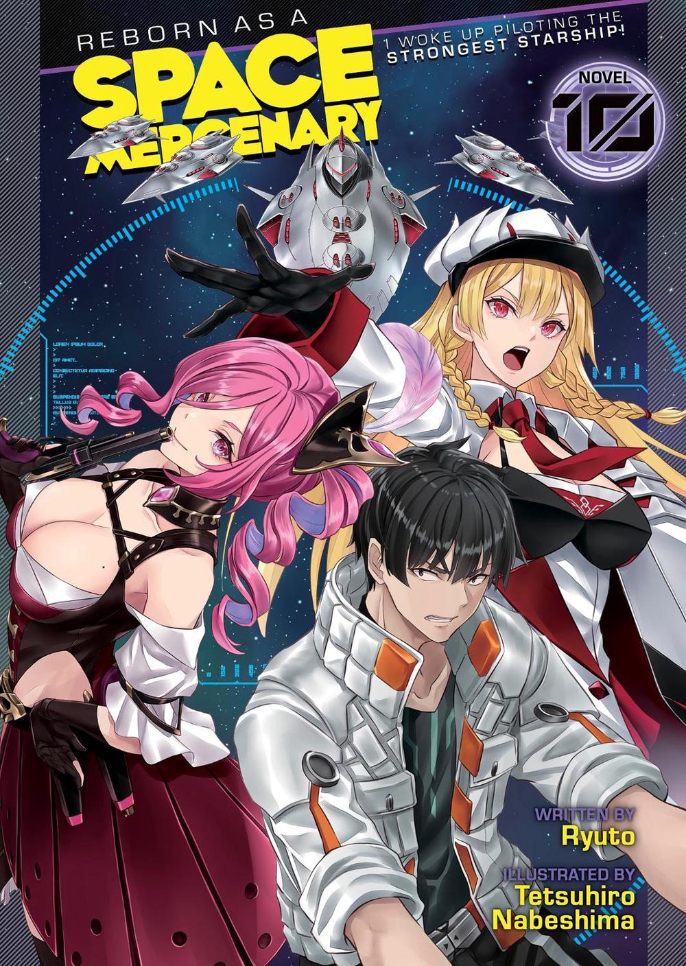 Reborn as a Space Mercenary: I Woke Up Piloting the Strongest Starship! (Light Novel) Vol. 10, 9798891600690