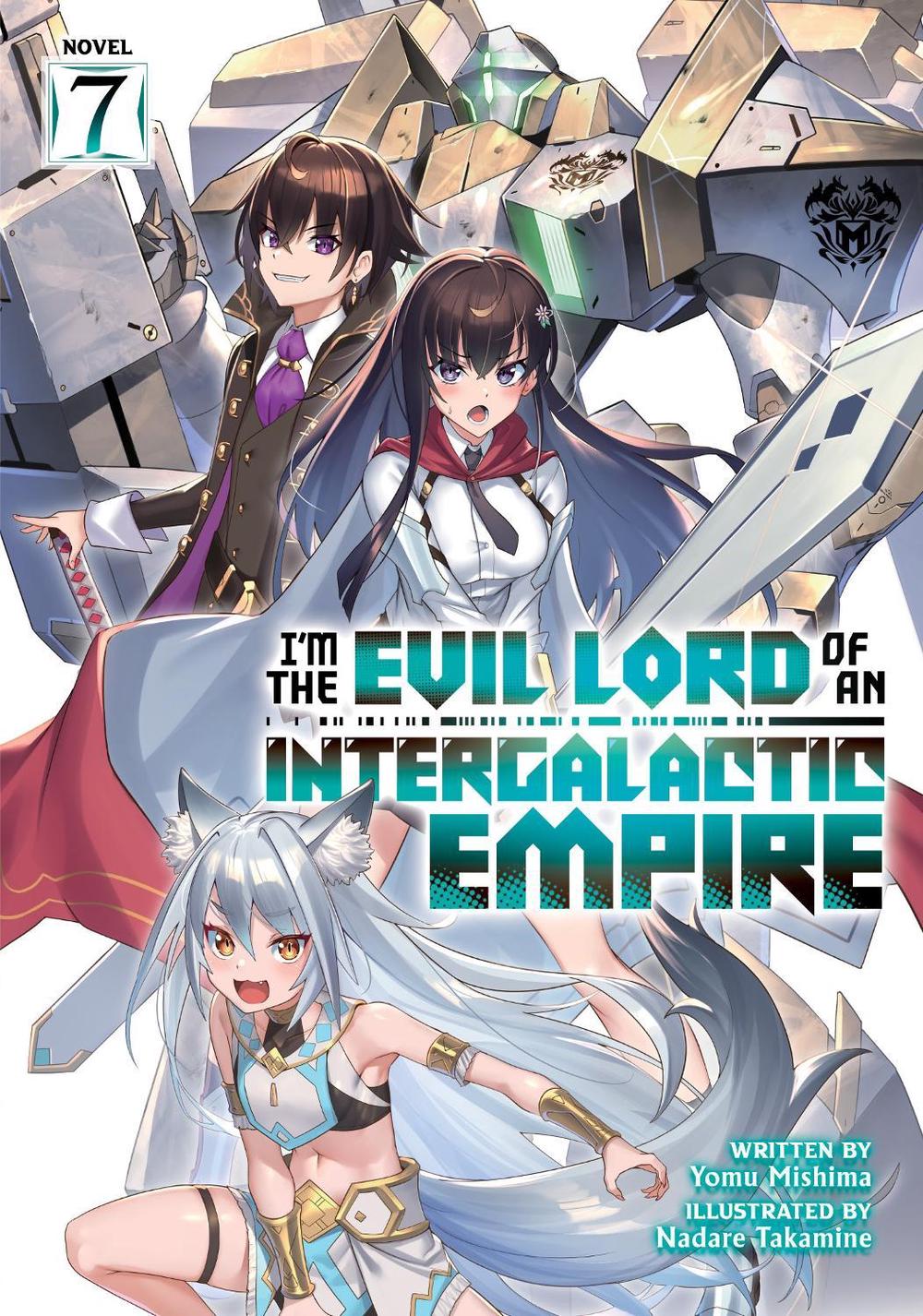 I’m the Evil Lord of an Intergalactic Empire! (Light Novel) Vol. 7, 9798891601178