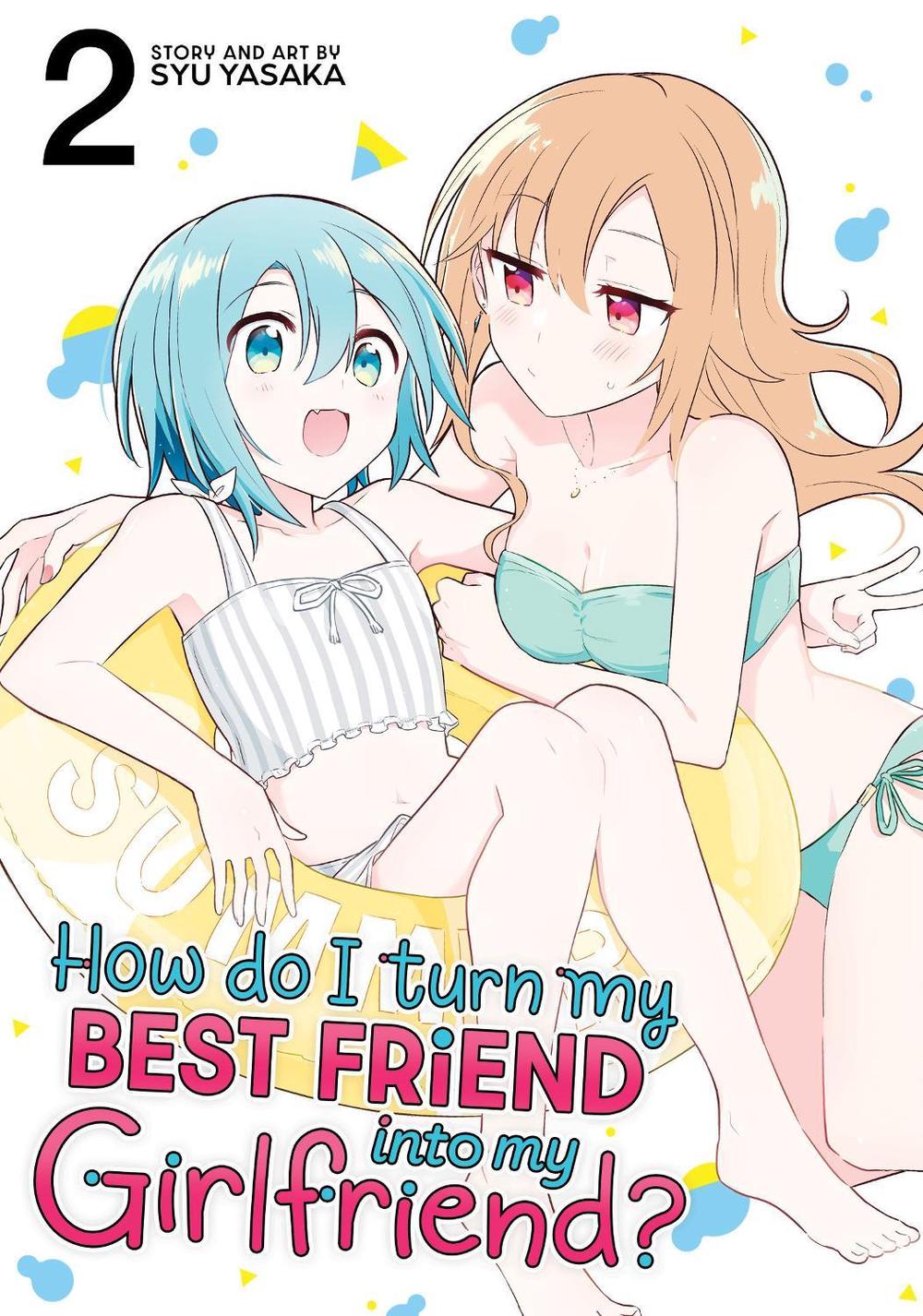 How Do I Turn My Best Friend Into My Girlfriend? Vol. 2, 9798891602328