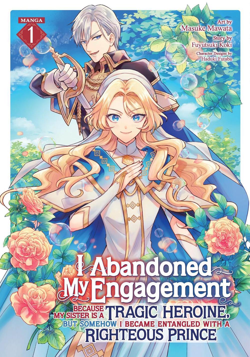 I Abandoned My Engagement Because My Sister is a Tragic Heroine, but Somehow I Became Entangled with a Righteous Prince (Manga) Vol. 1, 9798891602380
